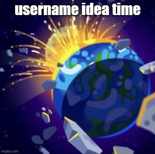 moon crash | username idea time | image tagged in moon crash | made w/ Imgflip meme maker
