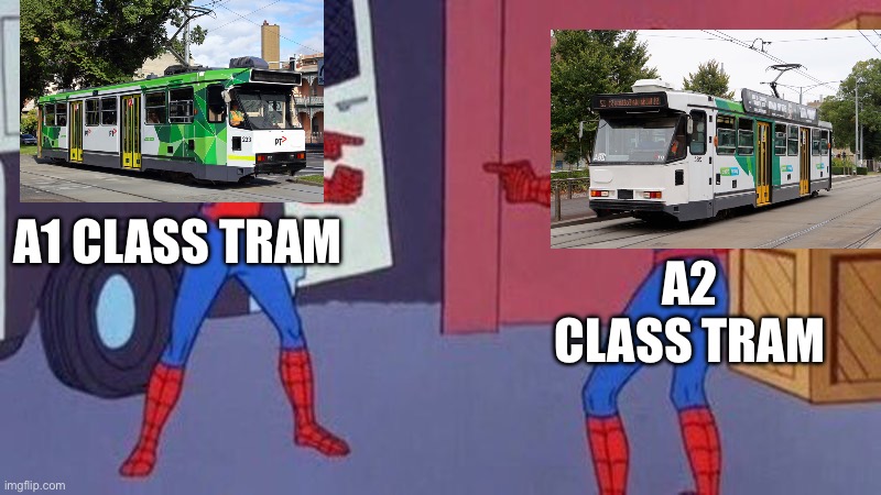 yeah their only difference is their brakes, according to vicsig | A1 CLASS TRAM; A2 CLASS TRAM | made w/ Imgflip meme maker