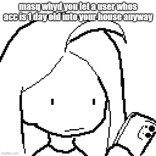 what if it was a 67 yr old pred | masq whyd you let a user whos acc is 1 day old into your house anyway | image tagged in viyaura pixel art | made w/ Imgflip meme maker