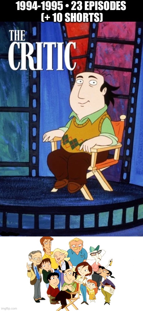 Starring Jon Lovitz as Jay Sherman (The Critic)… | 1994-1995 • 23 EPISODES 
(+ 10 SHORTS) | image tagged in cartoons,the critic,jay sherman,it stinks,jon lovitz | made w/ Imgflip meme maker