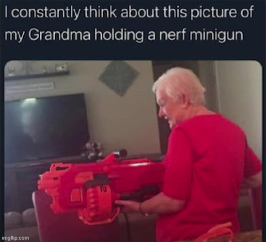 I am heavy weapons grandma, and this is my weapon | made w/ Imgflip meme maker