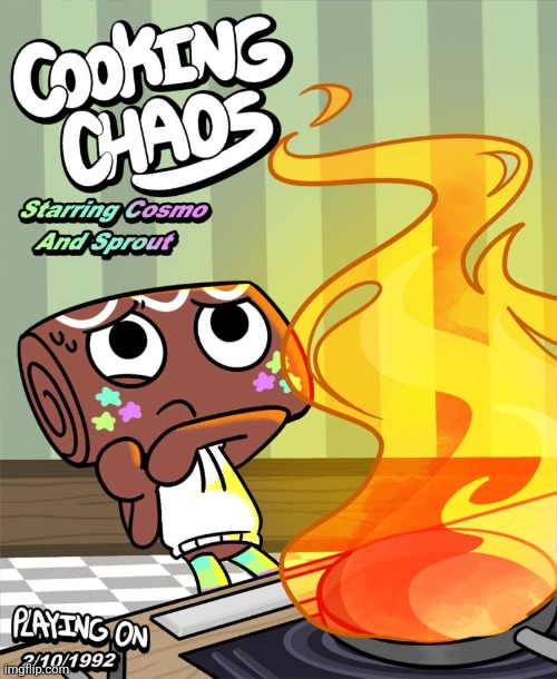 Cooking Chaos.mp3 | image tagged in cooking chaos starring cosmo and sprout,dandy's world,poster | made w/ Imgflip meme maker