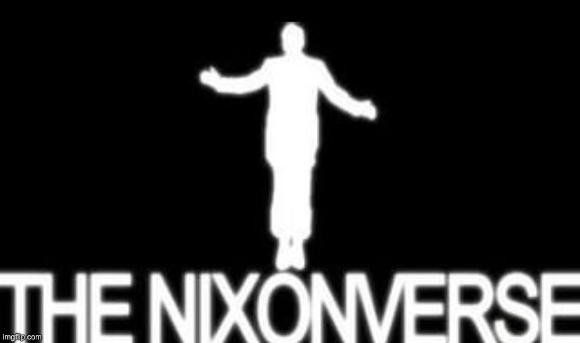 Nixonverse | made w/ Imgflip meme maker