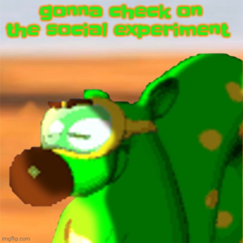 lwk scared | gonna check on the social experiment | image tagged in mill accepting his fate | made w/ Imgflip meme maker