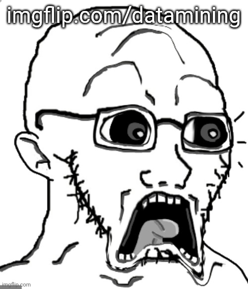 imgflip.com/datamining | made w/ Imgflip meme maker