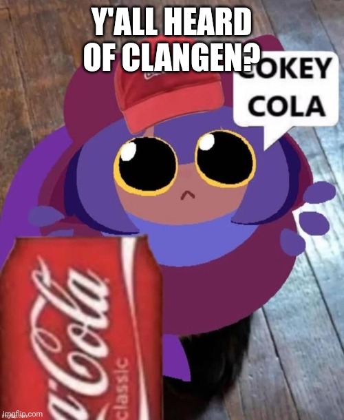 niko oneshot | Y'ALL HEARD OF CLANGEN? | image tagged in niko oneshot | made w/ Imgflip meme maker