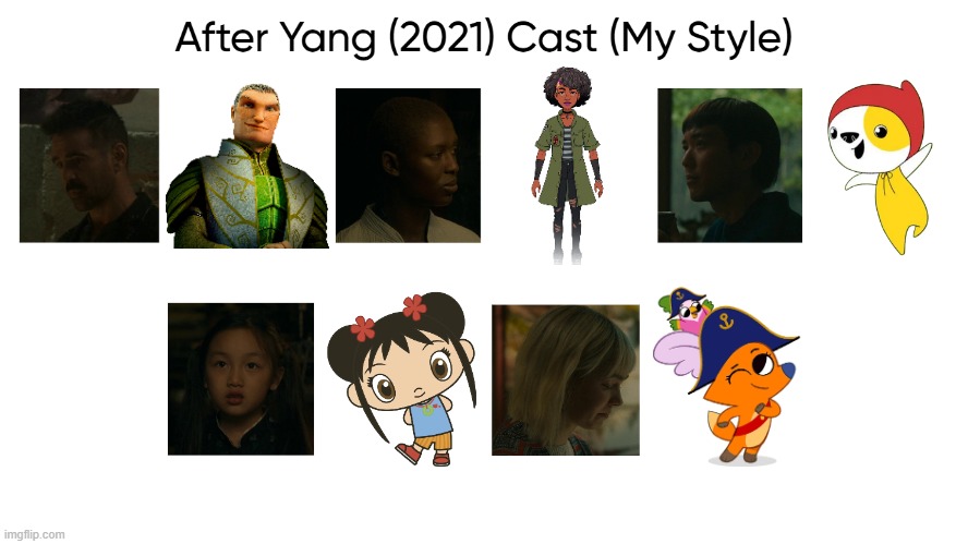 After Yang (2021) Cast (My Style) | image tagged in after yang 2021 cast my style,meme,memes,spoof cast,after yang,characters | made w/ Imgflip meme maker