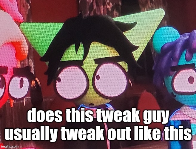 judgemental ass stare | does this tweak guy usually tweak out like this | image tagged in judgemental ass stare | made w/ Imgflip meme maker