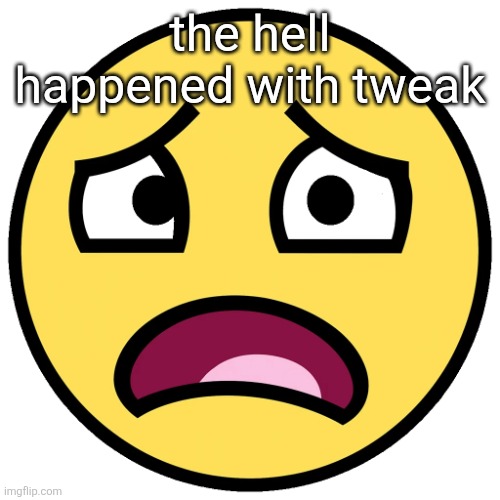 what the fuck (slightly improved | the hell happened with tweak | image tagged in what the fuck slightly improved | made w/ Imgflip meme maker