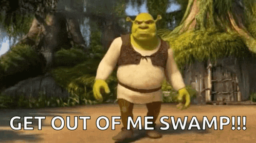Get out of my swamp Blank Meme Template