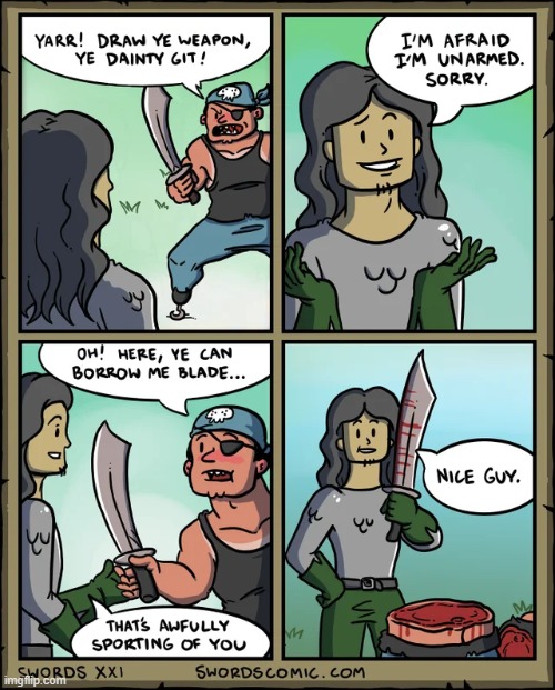 image tagged in swords,pirate,unarmed,borrow,blade,nice guy | made w/ Imgflip meme maker