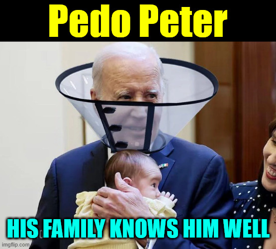 Pedo Peter HIS FAMILY KNOWS HIM WELL | made w/ Imgflip meme maker
