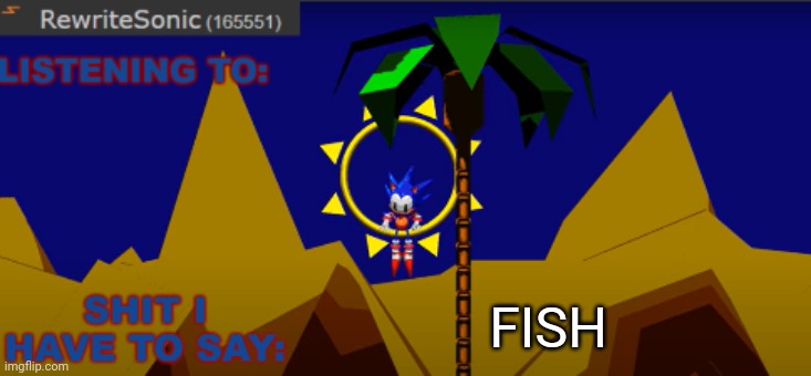 New rewrite temp | FISH | image tagged in new rewrite temp | made w/ Imgflip meme maker