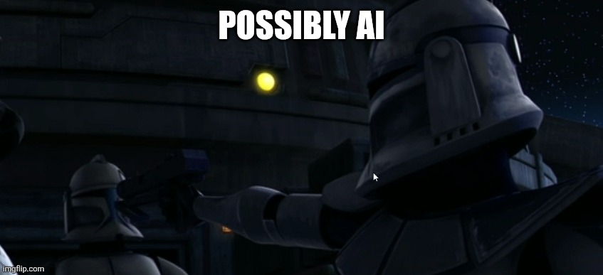 Clanker | POSSIBLY AI | image tagged in clanker | made w/ Imgflip meme maker