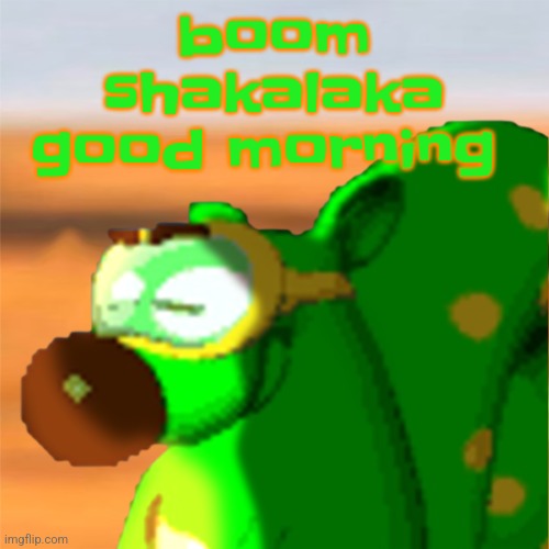 Mill accepting his fate | boom shakalaka good morning | image tagged in mill accepting his fate | made w/ Imgflip meme maker