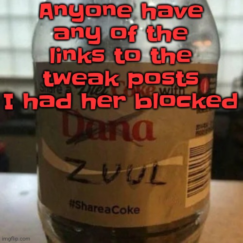 there is no diet, only zero | Anyone have any of the links to the tweak posts I had her blocked | image tagged in there is no diet only zero | made w/ Imgflip meme maker