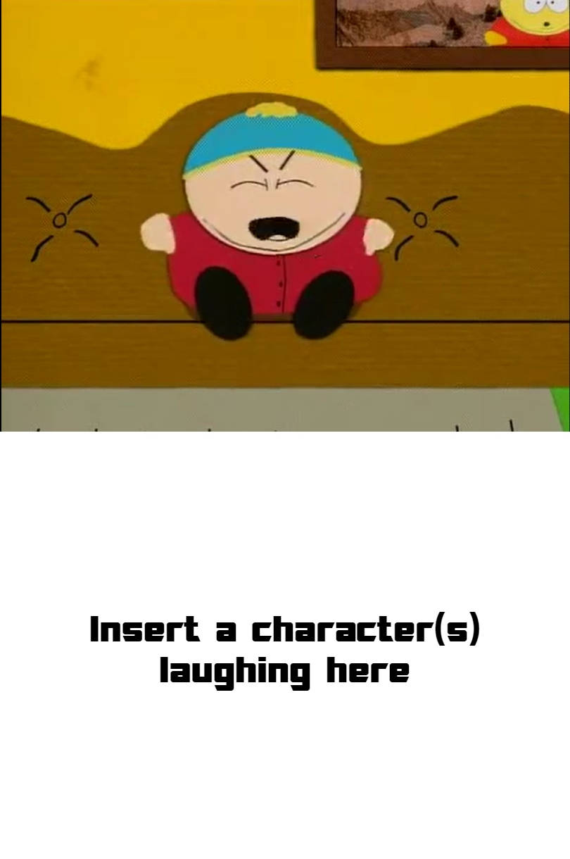 who laughs at eric Blank Meme Template