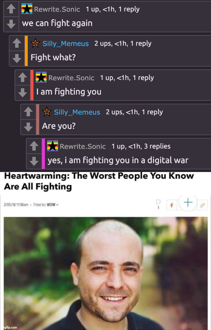 image tagged in heartwarming the worst people you know are all fighting | made w/ Imgflip meme maker