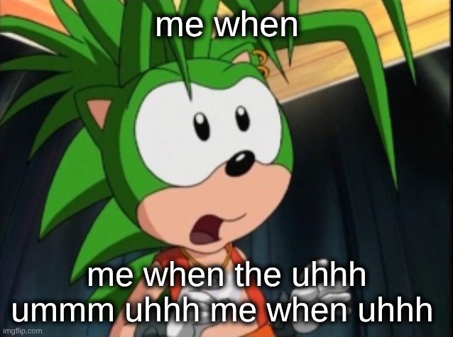 I forgor :( | me when; me when the uhhh ummm uhhh me when uhhh | made w/ Imgflip meme maker