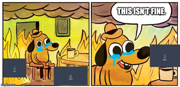 This isn't fine | THIS ISN'T FINE. | image tagged in memes,this is fine | made w/ Imgflip meme maker