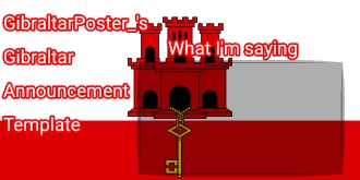 High Quality GibraltarPoster_'s Gibraltar Announcement Template Blank Meme Template