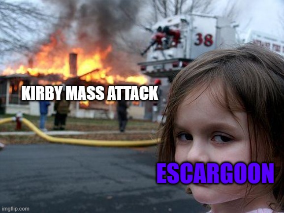 Thats why escargoon wont be in kirby star allies | KIRBY MASS ATTACK; ESCARGOON | image tagged in disaster girl,kirby star allies | made w/ Imgflip meme maker