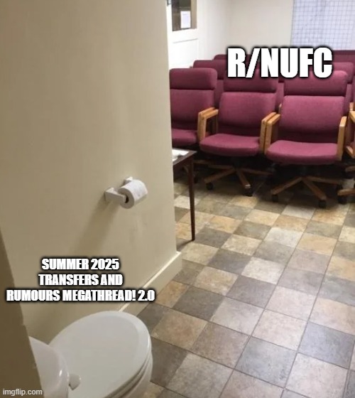 R/NUFC; SUMMER 2025 TRANSFERS AND RUMOURS MEGATHREAD! 2.0 | made w/ Imgflip meme maker