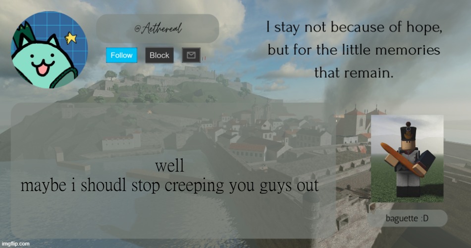 hey. | well
maybe i shoudl stop creeping you guys out | image tagged in hello | made w/ Imgflip meme maker