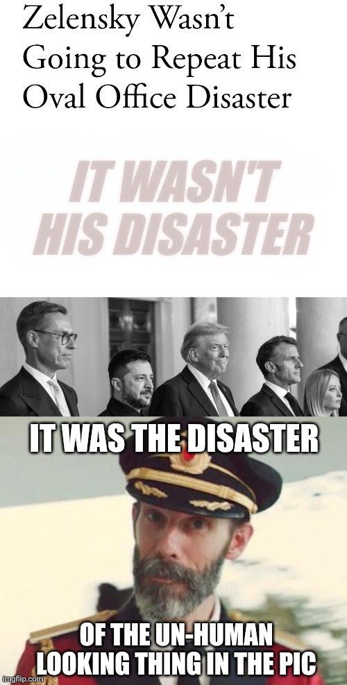You'd better stop lying for that thing, media | IT WASN'T HIS DISASTER; IT WAS THE DISASTER; OF THE UN-HUMAN LOOKING THING IN THE PIC | image tagged in biased media,silly | made w/ Imgflip meme maker
