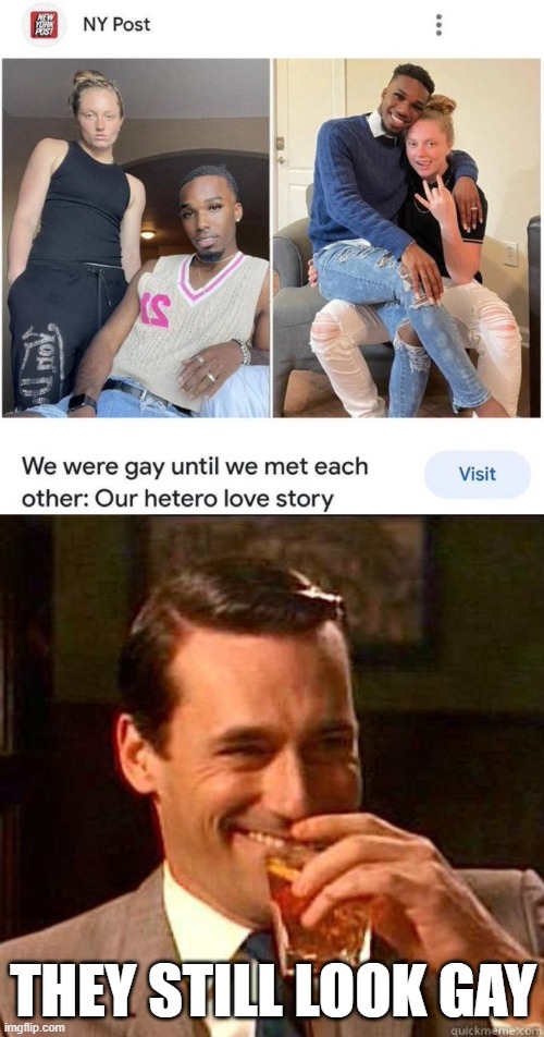 Still Look Gay | THEY STILL LOOK GAY | image tagged in laughing don draper | made w/ Imgflip meme maker