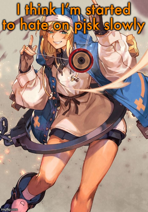 Bridget guilty gear | I think I’m started to hate on pjsk slowly | image tagged in bridget guilty gear | made w/ Imgflip meme maker