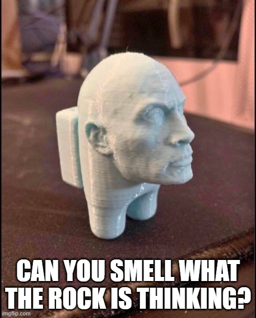 Rock Head | CAN YOU SMELL WHAT THE ROCK IS THINKING? | image tagged in unsee juice | made w/ Imgflip meme maker
