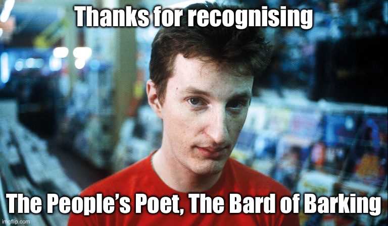 Billy Bragg | Thanks for recognising; The People’s Poet, The Bard of Barking | image tagged in billy,poet,english,bard | made w/ Imgflip meme maker