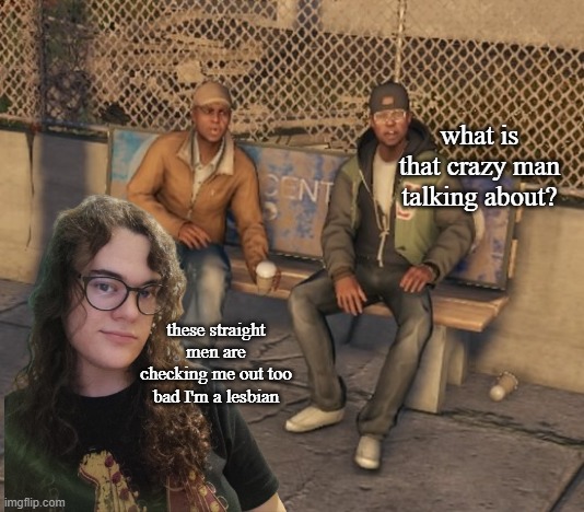 the transtrenders have big egos | what is that crazy man talking about? these straight men are checking me out too bad I'm a lesbian | image tagged in brazilian trans integralist | made w/ Imgflip meme maker