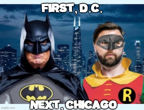 Saving America, One Democrat Shithole at a Time | FIRST, D.C. NEXT, CHICAGO | image tagged in trump,maga,jd vance | made w/ Imgflip meme maker