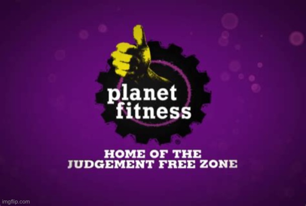 Planet fitness lunk alarm judgement free zone | image tagged in planet fitness lunk alarm judgement free zone | made w/ Imgflip meme maker