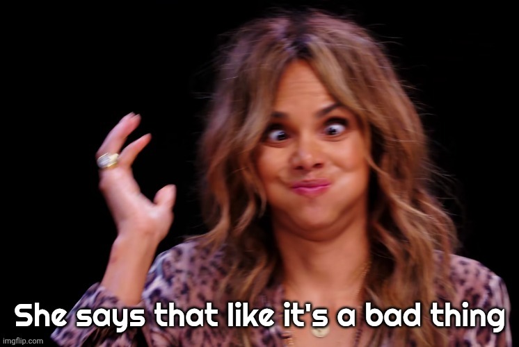 Boof ! | She says that like it's a bad thing | image tagged in boof | made w/ Imgflip meme maker