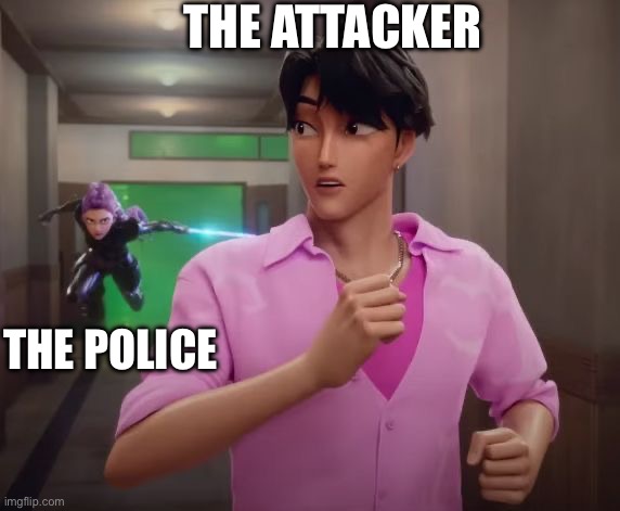 Jinu running from Rumi | THE ATTACKER; THE POLICE | image tagged in jinu running from rumi | made w/ Imgflip meme maker