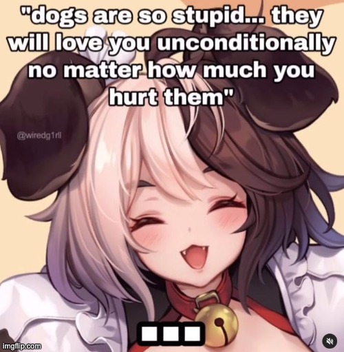 idc, my needs make me identify as a dog now | made w/ Imgflip meme maker