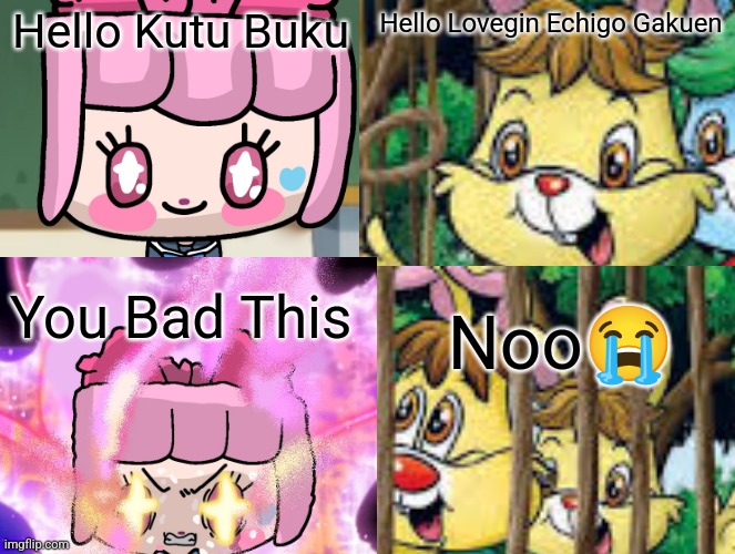 Lovegin Echigo Gakuen Panic Kutu Buku | Hello Kutu Buku; Hello Lovegin Echigo Gakuen; You Bad This; Noo😭 | image tagged in blank comic panel 2x2,comics | made w/ Imgflip meme maker