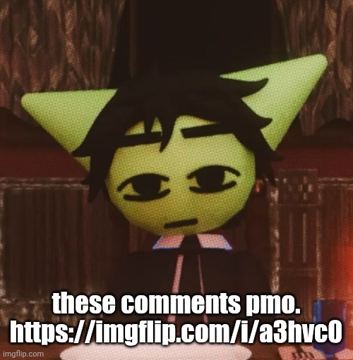 vrochacho what | these comments pmo.
https://imgflip.com/i/a3hvc0 | image tagged in vrochacho what | made w/ Imgflip meme maker