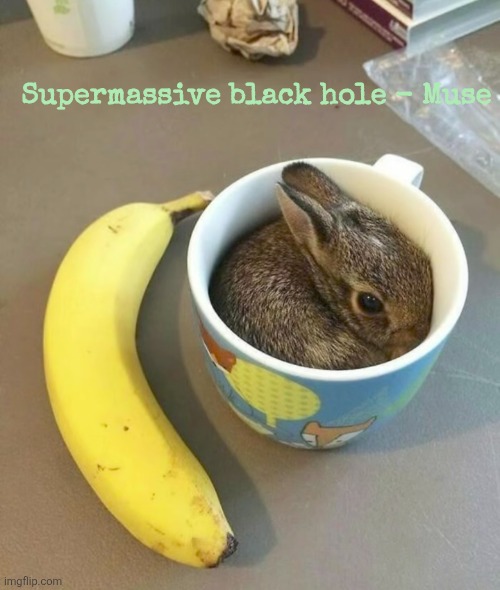Supermassive black hole - Muse | made w/ Imgflip meme maker
