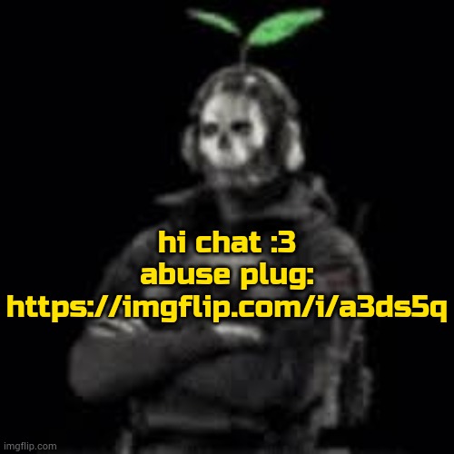 2nd ban in ts memer group for dumb reasons | hi chat :3
abuse plug:
https://imgflip.com/i/a3ds5q | image tagged in ghost plant | made w/ Imgflip meme maker