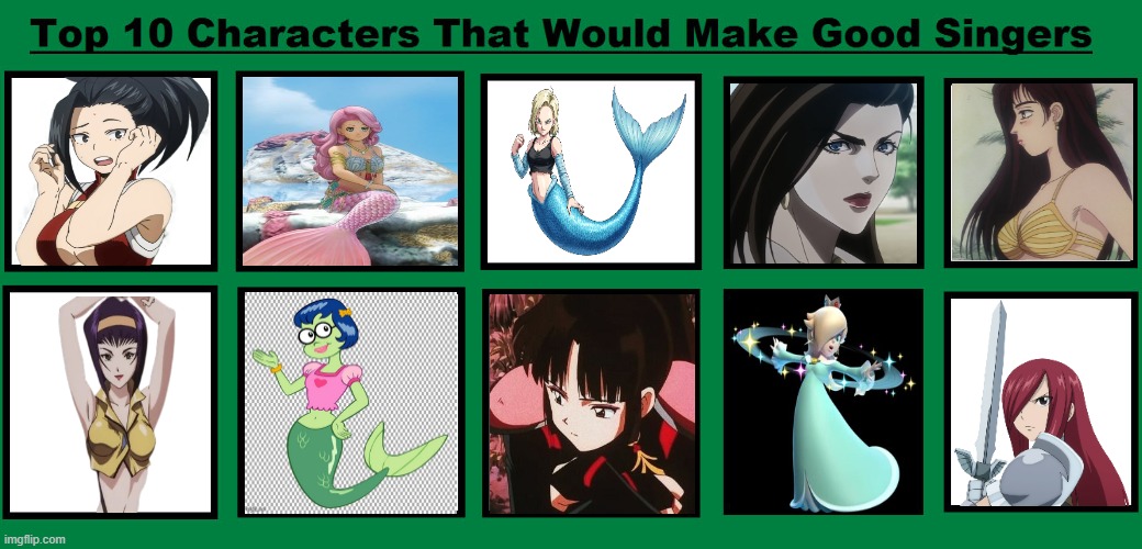 top 10 characters that would make good singers | image tagged in 10 characters that would make good singers,anime,mermaids,rosalina,singing,videogames | made w/ Imgflip meme maker