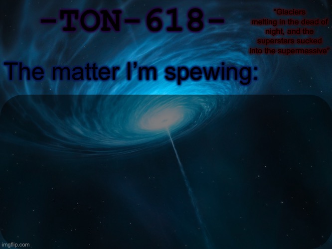 High Quality TON-618 announcement template Blank Meme Template