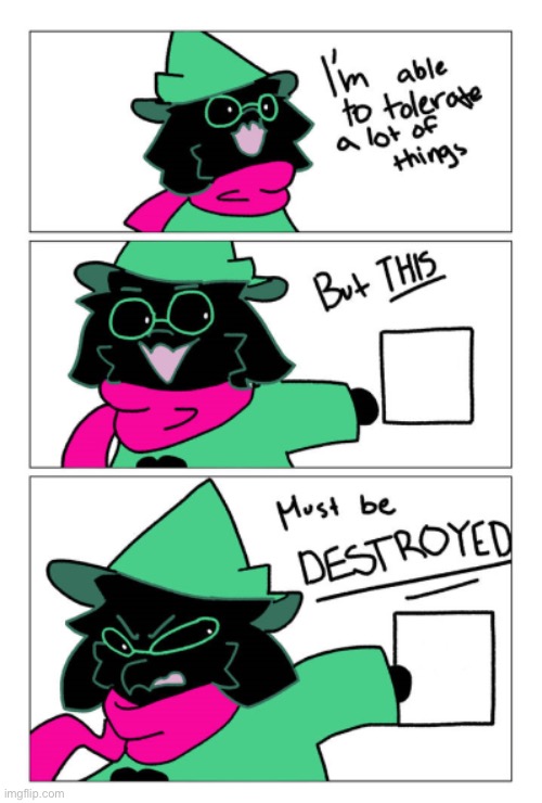 I'm able to tolerate a lot of things but this must be destroyed | image tagged in i'm able to tolerate a lot of things but this must be destroyed | made w/ Imgflip meme maker