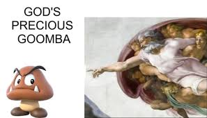 gods precious goomba Blank Meme Template