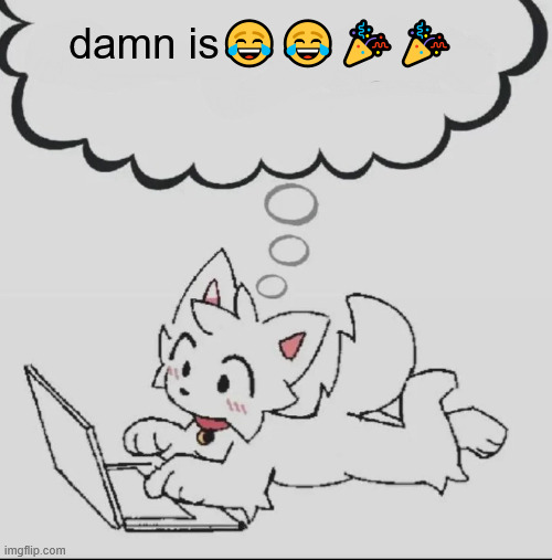 . | damn is😂😂🎉🎉 | image tagged in huh guh hwuh | made w/ Imgflip meme maker