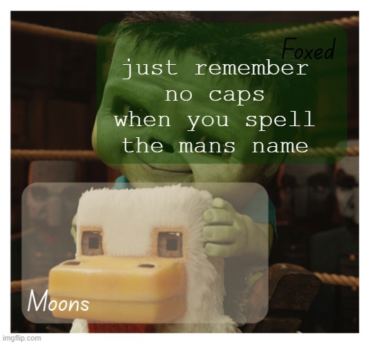 this stream needs the villain | just remember no caps when you spell the mans name | image tagged in foxed and moons chicken jockey temp | made w/ Imgflip meme maker