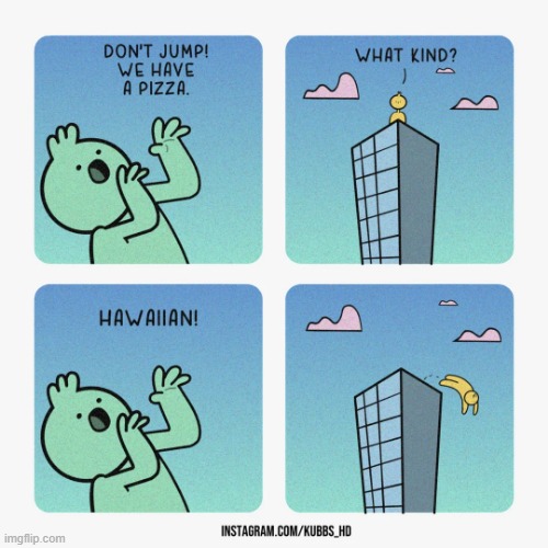 image tagged in building,pizza,hawaiian,hawaiian pizza,jump,oof | made w/ Imgflip meme maker